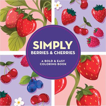 Simply Berries & Cherries: A Bold & Easy Coloring Book (Large Print)