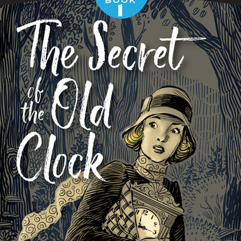 The Secret of the Old Clock: Nancy Drew Mysteries Book 1