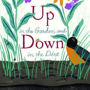 Up in the Garden & Down in the Dirt