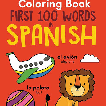 My Little Bilingual Coloring Book: First 100 Words in Spanish