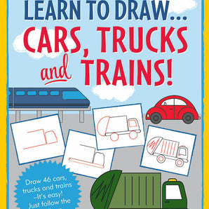 Learn to Draw…Cars, Trucks, & Trains - Follow the red lines in each step for instant success