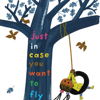 Just In Case You Want to Fly