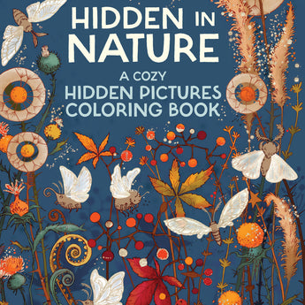Hidden in Nature: A Cozy Hidden Pictures Coloring Book for Adults with Relaxing Nature Scenes, Intricate Hidden Pictures Puzzles and Stress-Relief Coloring Fun