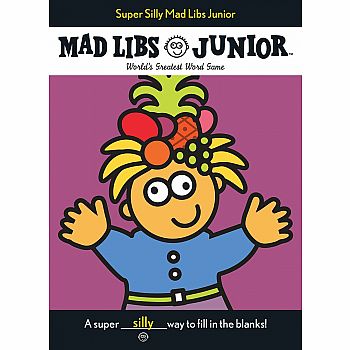 Super Silly Mad Libs Jr.